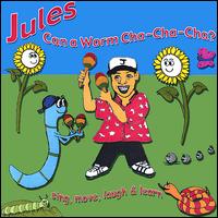 Jules - Can a Worm Cha-Cha-Cha? lyrics