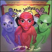Jellys - Welcome to Our World lyrics