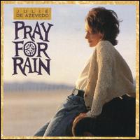 Julie de Azevedo - Pray for Rain lyrics