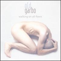 Old Garbo - Walking on All Flaws lyrics