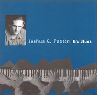 Joshua Paxton - Q's Blues lyrics