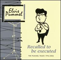 Elvis Pummel - Recalled to Be Executed lyrics