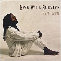 Mutti Lewis - Love Will Survive lyrics