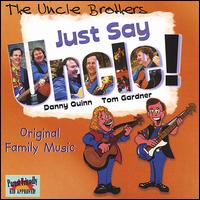 The Uncle Brothers - Just Say Uncle! lyrics