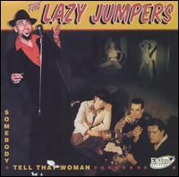 The Lazy Jumpers - Somebody Tell That Woman [live] lyrics
