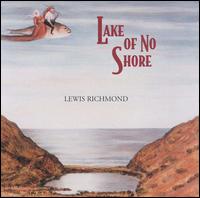 Lewis Richmond - Lake of No Shore lyrics