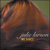 Julie Larson - We Dance lyrics