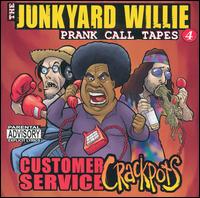 Junkyard Willie - Junkyard Wille Prank Call Tapes, Vol. 4: Customer Service Crackpots lyrics