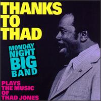 Monday Night Big Band - Thanks to Thad: Plays Music of Thad Jones lyrics