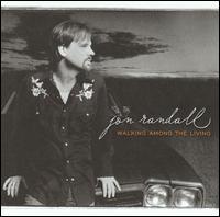 Jon Randall - Walking Among the Living lyrics