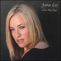 Jana Lee - Close My Eyes lyrics