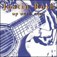 Justin Roth - Up Until Now lyrics