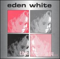 Eden White - This Is the Way lyrics