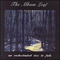 The Album Leaf - An Orchestrated Rise to Fall lyrics