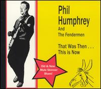 Phil Humphrey - That Was Then This Is Now lyrics