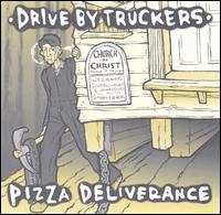 Drive-By Truckers - Pizza Deliverance lyrics