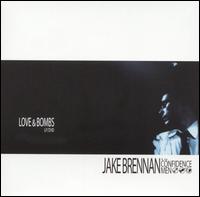 Jake Brennan & the Confidence Men - Love & Bombs lyrics