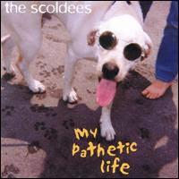 The Scoldees - My Pathetic Life lyrics
