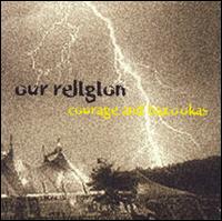 Our Religion - Courage and Bazookas lyrics