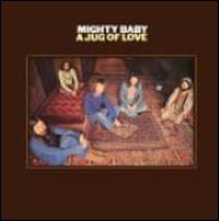 Mighty Baby - A Jug of Love lyrics
