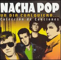 Nacha Pop - Un Dia Cualquiera: Coleccion de Cancion lyrics