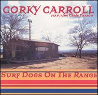 Corky Carroll - Surf Dogs on the Range lyrics