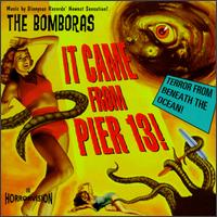 The Bomboras - It Came from Pier 13! lyrics