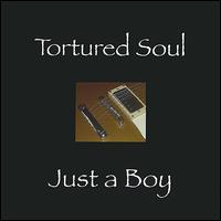 Just a Boy - Tortured Soul lyrics
