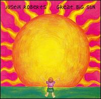 Justin Roberts - Great Big Sun lyrics