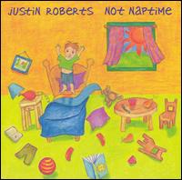 Justin Roberts - Not Naptime lyrics