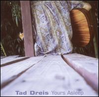 Tad Dreis - Yours Asleep lyrics