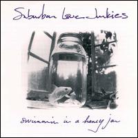 Suburban Love Junkies - Swimmin' in a Honey Jar lyrics