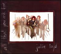 Julie Loyd - All That You Ask For [live] lyrics