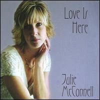 Julie McConnell - Love Is Here lyrics