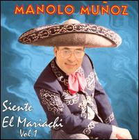 Manolo Munoz - Siente El Mariachi, Vol. 1 lyrics