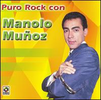 Manolo Munoz - Puro Rock Con Manolo Munoz lyrics