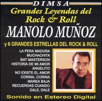 Manolo Munoz - Grandes Leyendas del Rock & Roll: Manolo Munoz lyrics