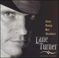 Lane Turner - Always Wanting More (Breathless) [Single #1] lyrics