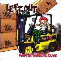 Left Out - For the Working Class lyrics
