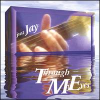 Just Jay - Through My Eyes lyrics