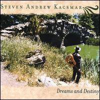 Steven Andrew Kacsmar - Dreams and Destiny lyrics