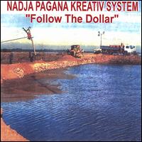Nadja Pagana Kreativ System - Follow the Dollar lyrics
