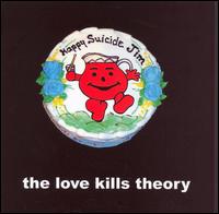 The Love Kills Theory - Happy Suicide Jim lyrics
