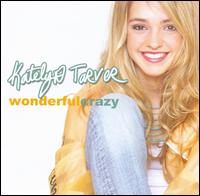 Katelyn Tarver - Wonderful Crazy lyrics