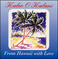Kaleo Okalani - For Hawaii With Love lyrics