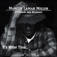 Marcus L. Miller - It's Miller Time lyrics