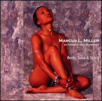 Marcus L. Miller - Body, Soul, & Spirit [live] lyrics