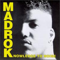 Madrok - Knowledge to Noise lyrics