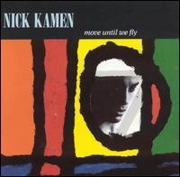 Nick Kamen - Move Until We Fly lyrics