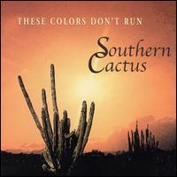 Southern Cactus - These Colors Don't Run lyrics